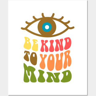 be kind to your mind Posters and Art